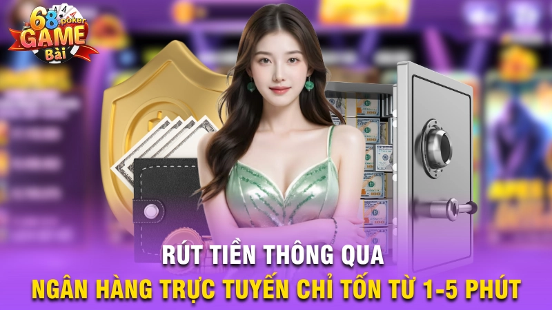 Rút tiền thông qua ngân hàng trực tuyến chỉ tốn từ 1-5 phút